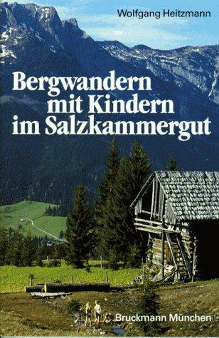 Bergwandern mit Kindern im Salzkammergut. Mehr als 100 Routenvorschläge