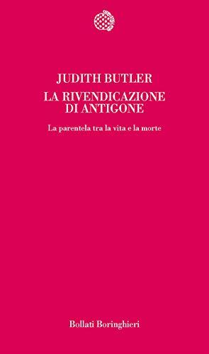 La rivendicazione di Antigone. La parentela tra la vita e la morte (Temi)