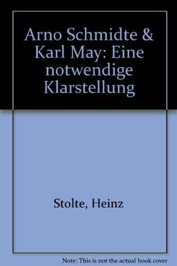 Arno Schmidt und Karl May: Eine notwendige Klarstellung