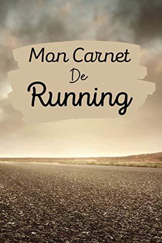 Mon Carnet de Running: Livre de Course à Pied à Remplir | Avec Bilan, Objectifs, Calendrier | Agenda d'entraînement de Running | Pour 90 Séances | Idée Cadeau | Petit Format, 6" x 9"