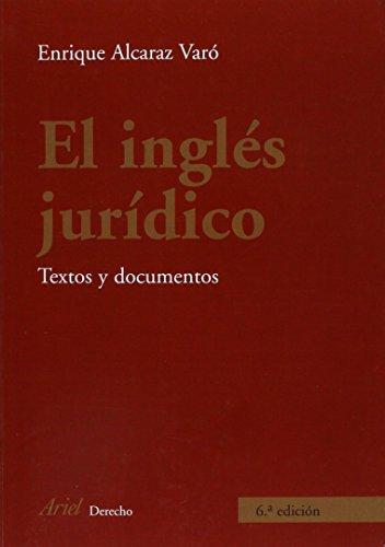 El inglés jurídico : textos y documentos (Ariel Derecho)