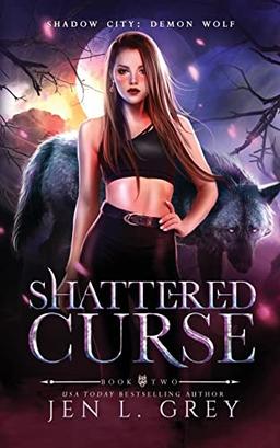 Shattered Curse (Shadow City: Demon Wolf, Band 2)