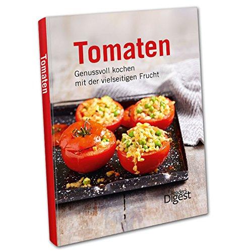 Tomaten: Genussvoll kochen mit der vielseitigen Frucht