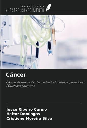 Cáncer: Cáncer de mama / Enfermedad trofoblástica gestacional / Cuidados paliativos