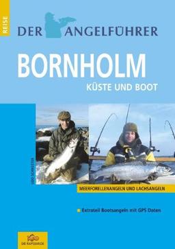 Der Angelführer Bornholm: Küste und Boot. Meerforellenangeln und Lachsangeln