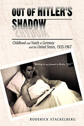 Out of Hitler's Shadow: Childhood and Youth in Germany and the United States, 1935-1967