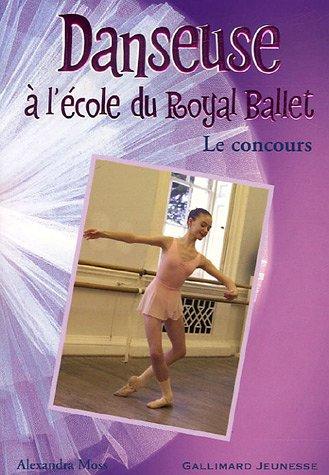 Danseuse à l'école du Royal Ballet. Vol. 4. Le concours