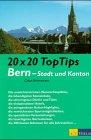 20 x 20 Top Tips Bern. Stadt und Katon