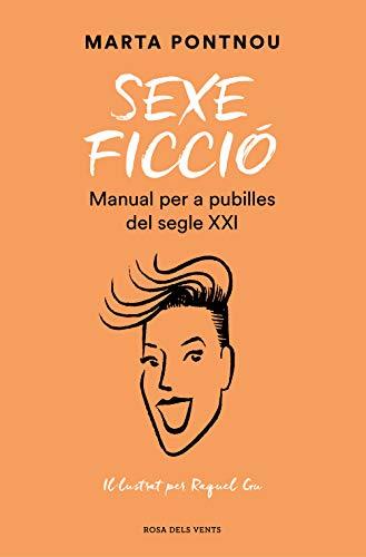 Sexe ficció: Manual per a pubilles del segle XXI (Divulgació)