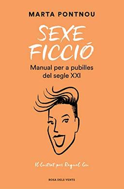 Sexe ficció: Manual per a pubilles del segle XXI (Divulgació)