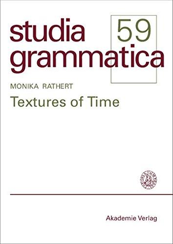 Textures of Time (Studia grammatica, Band 59)