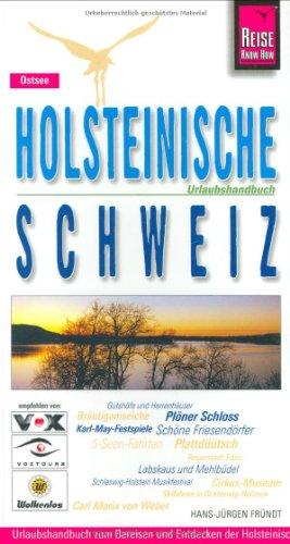 Reise Know-How Holsteinische Schweiz: Reiseführer für individuelles Entdecken: Urlaubshandbuch zum Bereisen und Entdecken der Holsteinischen Schweiz