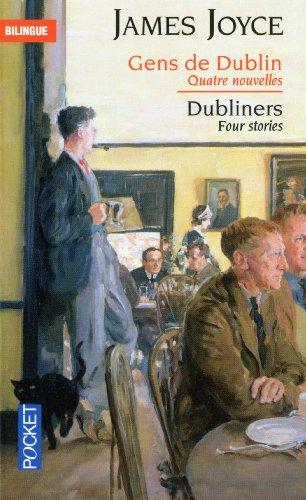 Gens de Dublin : quatre nouvelles. Dubliners : four stories