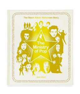 The Ministry Of Pop: The Stock Aitken Waterman Story