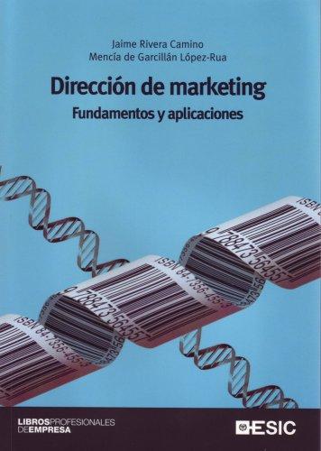 Dirección de marketing : fundamentos y aplicaciones