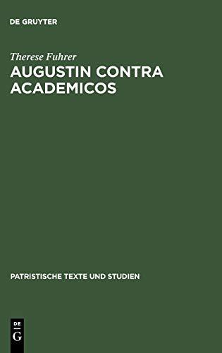 Augustin contra Academicos: (Vel de Academicis) Bücher 2 und 3 (Patristische Texte und Studien, 46, Band 46)