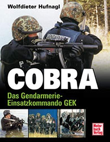 Cobra: Das Gendarmerie-Einsatzkommando GEK