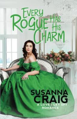 Every Rogue Has His Charm (Love and Let Spy, Band 4)