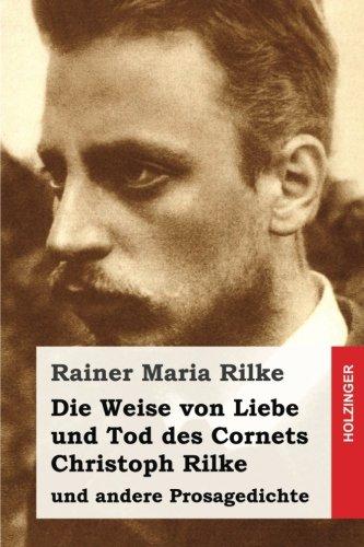 Die Weise von Liebe und Tod des Cornets Christoph Rilke: und andere Prosagedichte