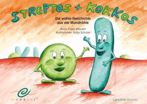 "Streptos + Kokkos" Die wahre Geschichte aus der Mundhöhle: Kinderbuch