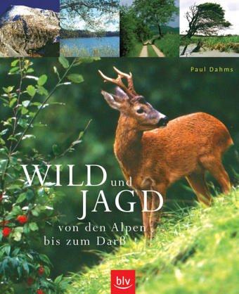 Wild und Jagd. Vom Darß bis zu den Alpen