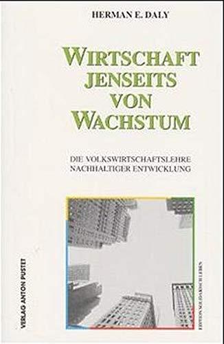 Wirtschaft jenseits von Wachstum: Die Volkswirtschaftslehre nachhaltiger Entwicklung (edition solidarisch leben)