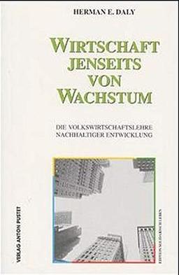 Wirtschaft jenseits von Wachstum: Die Volkswirtschaftslehre nachhaltiger Entwicklung (edition solidarisch leben)