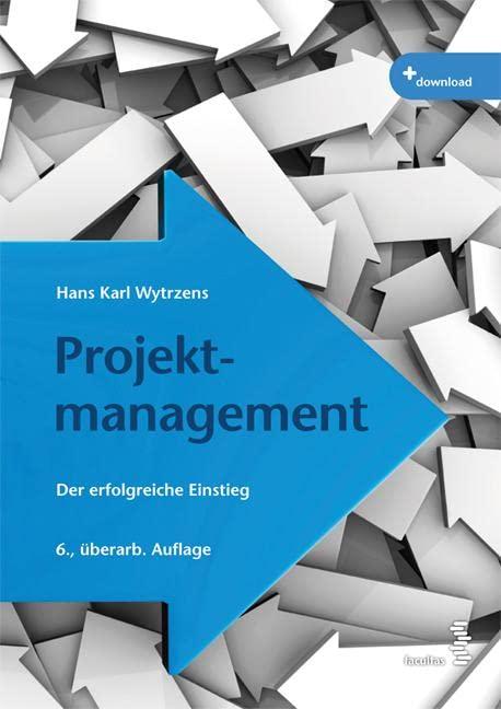 Projektmanagement: Der erfolgreiche Einstieg