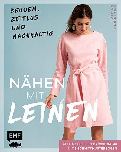 Nähen mit Leinen: Bequem, zeitlos und nachhaltig – Alle Modelle in Größe 34–46 – Mit 3 Schnittmusterbogen