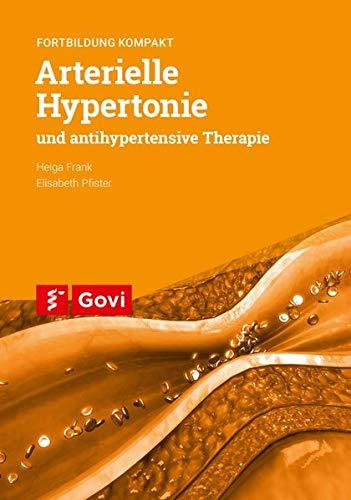 Arterielle Hypertonie und antihypertensive Therapie: Fortbildung kompakt (Govi)