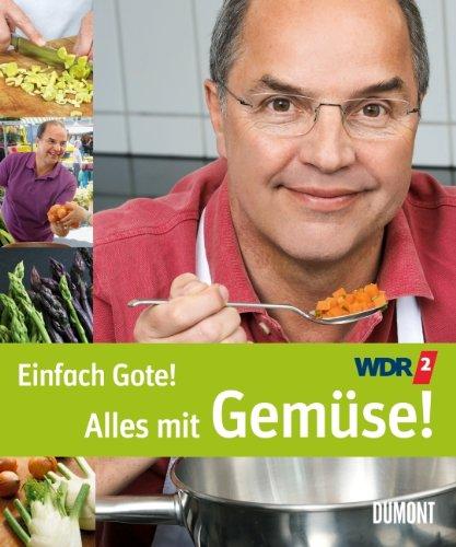 Einfach Gote!: Alles mit Gemüse!