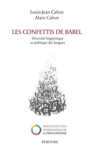 Les confettis de Babel : diversité linguistique et politique des langues