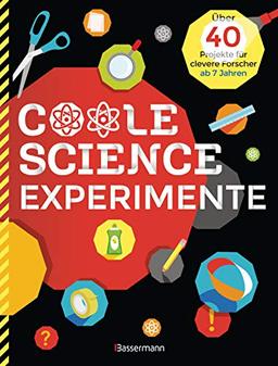 Coole Science-Experimente. Optische Illusionen, Geheimschriften, Codes, Riesenseifenblasen, Vulkane, leuchtende Gläser, Lautsprecher für Smartphones ... 40 Projekte für clevere Forscher ab 7 Jahren