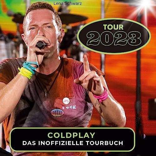 Coldplay - Tour 2023: Das inoffizielle Tourbuch