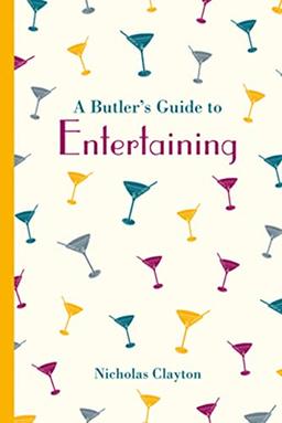 A Butler's Guide to Entertaining (Butler's Guides)