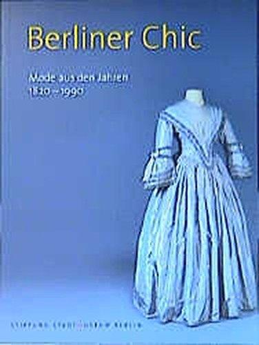 Berliner Chic: Mode aus den Jahren 1830-1990