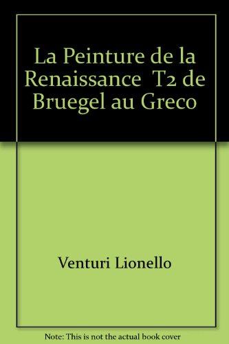 La Peinture de la Renaissance. Vol. 2. De Bruegel au Greco