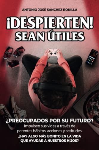 !DESPIERTEN! SEAN ÚTILES: ¿Hay algo más bonito en la vida que ayudar a nuestros hijos?