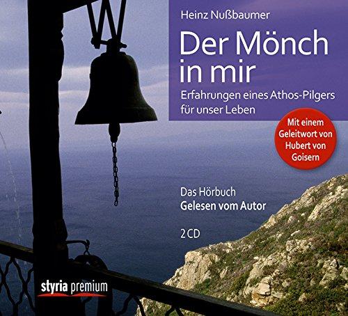 Der Mönch in mir: Erfahrungen eines Athos-Pilgers für unser Leben. Hörbuch