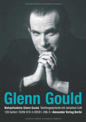 NAHAUFNAHME Glenn Gould: Telefongespräche mit Jonathan Cott