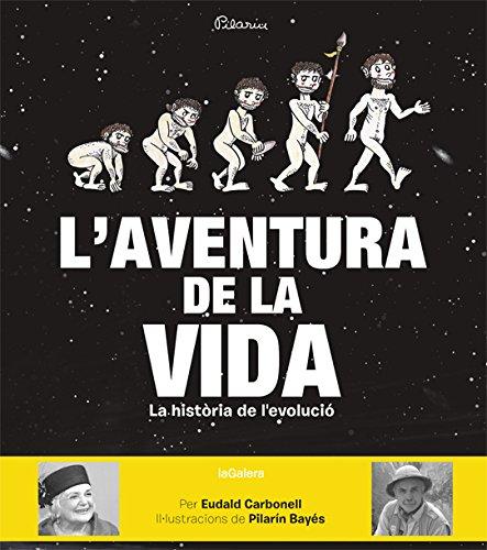 L'aventura de la vida. La història de l'evolució humana (Àlbums il·lustrats, Band 126)