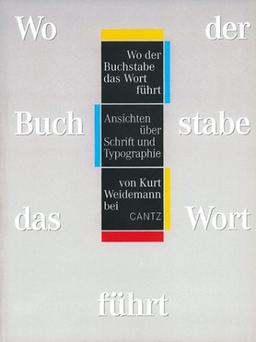 Wo der Buchstabe das Wort führt. Sonderausgabe. Ansichten über Schrift und Typographie