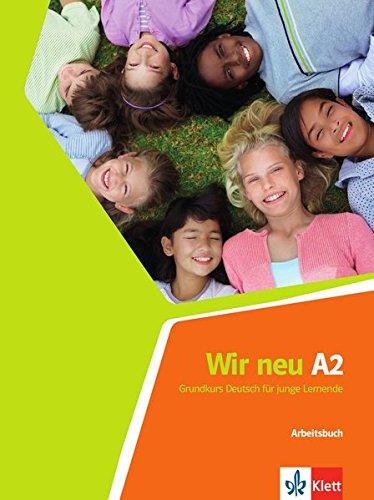 Wir neu A2: Grundkurs Deutsch für junge Lernende. Arbeitsbuch