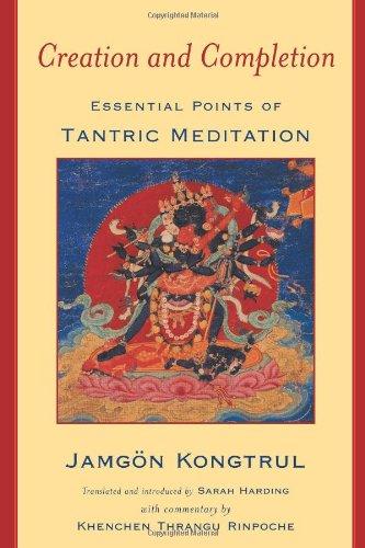 Creation and Completion: Essential Points of Tantric Meditation