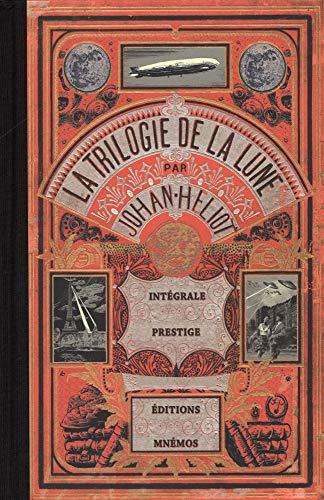 La trilogie de la Lune : édition intégrale