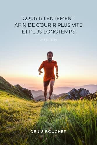 Courir lentement afin de courir plus vite et plus longtemps – 2e édition