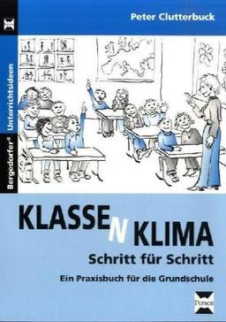 Klassenklima Schritt für Schritt. Ein Praxisbuch für die Grundschule. (Lernmaterialien)