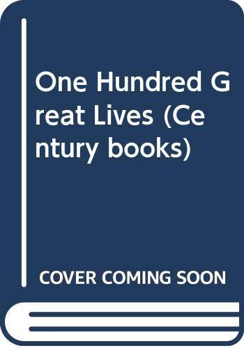 One Hundred Great Lives (Century books)