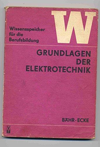 Grundlagen der Elektrotechnik: Wissensspeicher mit Aufgaben