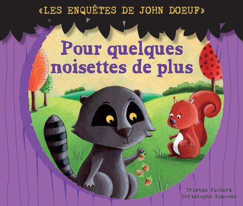 Les enquêtes de John Doeuf. Pour quelques noisettes de plus